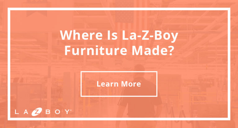 CTA Where Is La-Z-Boy Furniture Made - La-Z-Boy Southeast